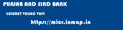 PUNJAB AND SIND BANK  GUJARAT VALSAD VAPI   micr code